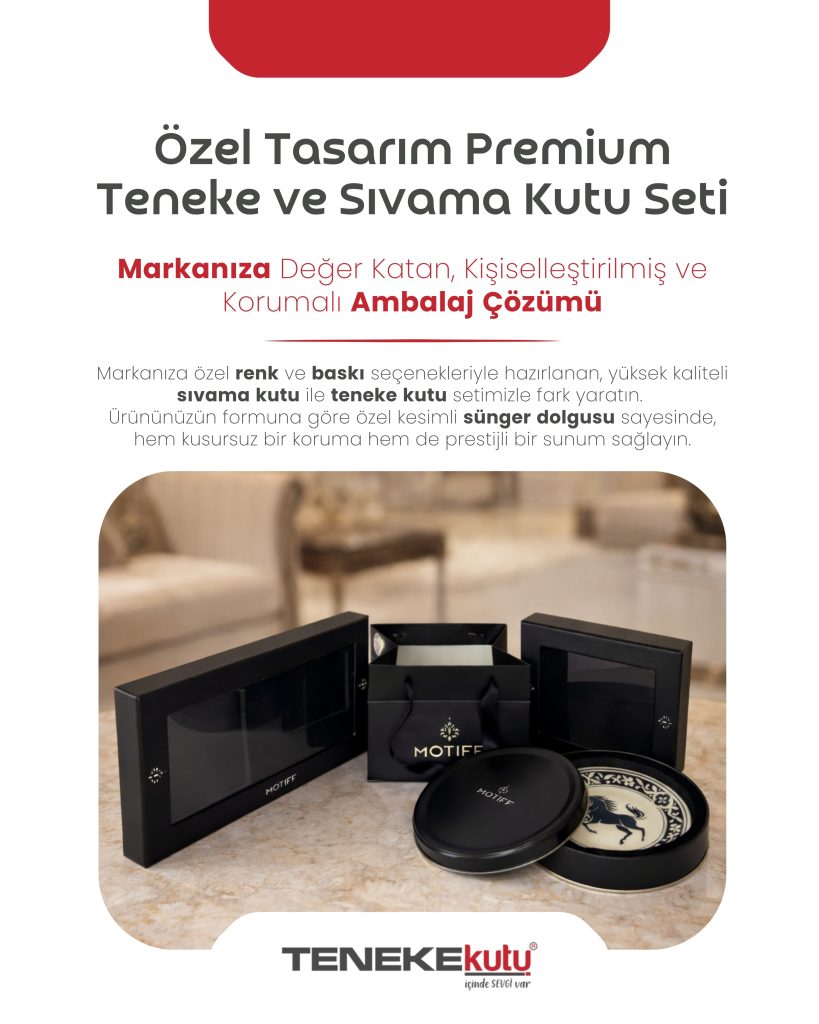 Marka Prestijinde Teneke Kutu ve Kişiselleştirilmiş Sunum Setlerinin Rolü